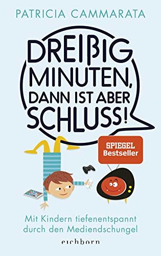 ダウンロード  Dreißig Minuten, dann ist aber Schluss!: Mit Kindern tiefenentspannt durch den Mediendschungel (German Edition) 本