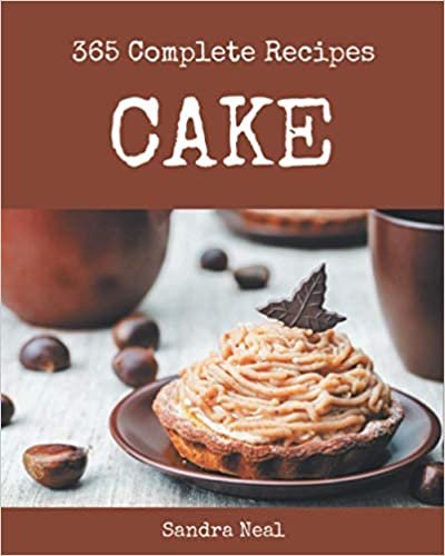 365 Complete Cake Recipes: A Cake Cookbook from the Heart! indir