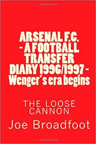 ARSENAL F.C. - A FOOTBALL TRANSFER DIARY 1996/1997 - Wenger's era begins: Volume 1