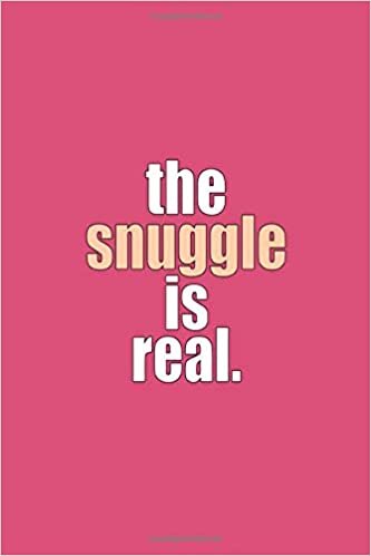 indir The Snuggle Is Real Funny Sleep Nap Time Lazy Bed Journal: (6x9 Journal): College Ruled Lined Writing Notebook, 120 Pages