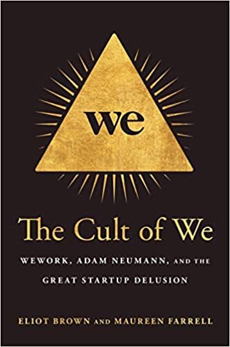 ダウンロード  The Cult of We: WeWork, Adam Neumann, and the Great Startup Delusion 本