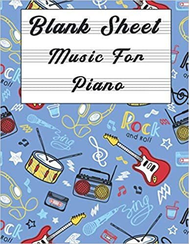 Blank Sheet Music For Piano: Music Manuscript Paper, Clefs Notebook,(8.5 x 11 IN) 120 Pages,120 full staved sheet, music sketchbook, Composition Books Gifts | gifts Standard for students / Professionals