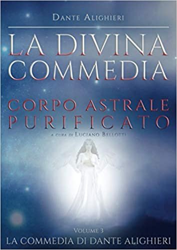 La Divina Commedia - Paradiso: Corpo astrale purificato