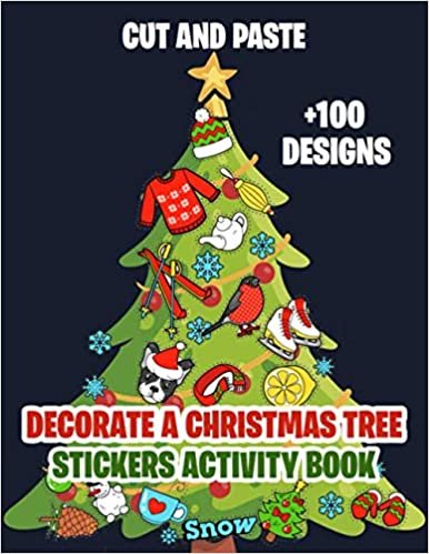 Decorate A Christmas Tree: Stickers Activity Book, Scissor Skills Activity Book for Kids Ages 3-5, Perfect Christmas Gift For Kids