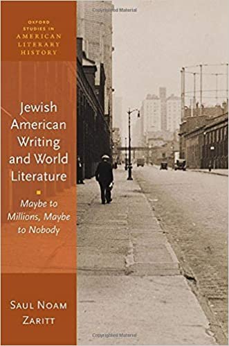 indir Jewish American Writing and World Literature: Maybe to Millions, Maybe to Nobody (Oxford Studies in American Literary History)