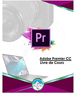 ダウンロード  Adobe Premiere CC: Adobe Premiere-Livre de cours (French Edition) 本
