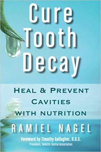 تحميل Cure Tooth Decay: Heal and Prevent Cavities with Nutrition, 2nd Edition
