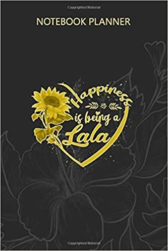 indir Notebook Planner Happiness Is Being A Lala Sunflower Mother S Day Gift: Personal Budget, Over 100 Pages, 6x9 inch, Hourly, Budget Tracker, Finance, Meal, Daily