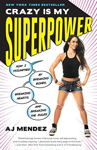 ダウンロード  Crazy Is My Superpower: How I Triumphed by Breaking Bones, Breaking Hearts, and Breaking the Rules (English Edition) 本