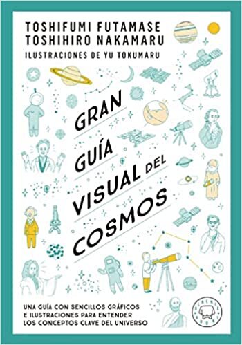 تحميل Gran guía visual del cosmos: Una guía con sencillos gráficos e ilustraciones para entender los conceptos clave del universo
