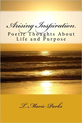 indir Arising Inspiration: Poetic Thoughts About Life and Purpose: Volume 1 (Poetry by T.Marie Parks)