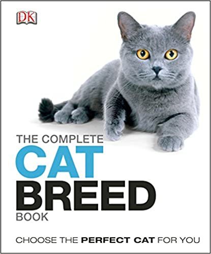 The Complete Cat Breed Book: Choose the Perfect Cat for You (Dk the Complete Cat Breed Book)