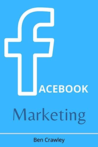 Facebook Marketing: A Guide to Master Facebook MArketing (English Edition)