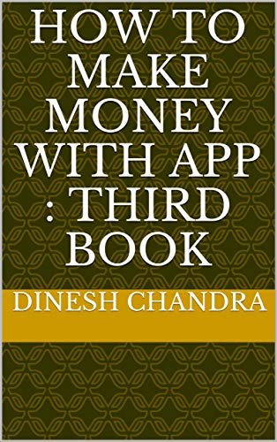How To Make Money With App : Third Book (English Edition) ダウンロード