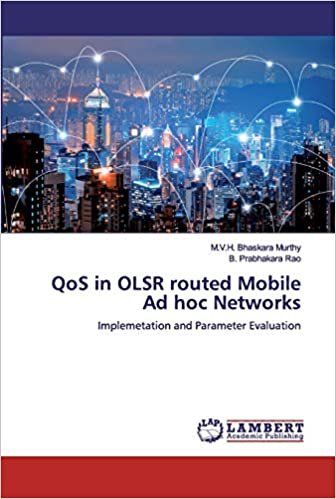 indir QoS in OLSR routed Mobile Ad hoc Networks: Implemetation and Parameter Evaluation