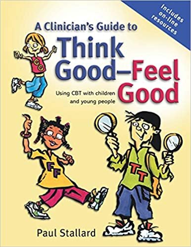 ダウンロード  A Clinician's Guide to Think Good-Feel Good: Using CBT with Children and Young People 本