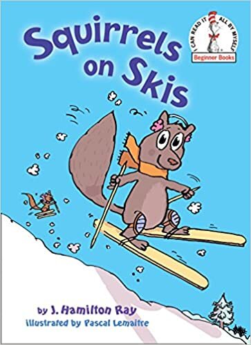 ダウンロード  Squirrels on Skis (Beginner Books(R)) 本