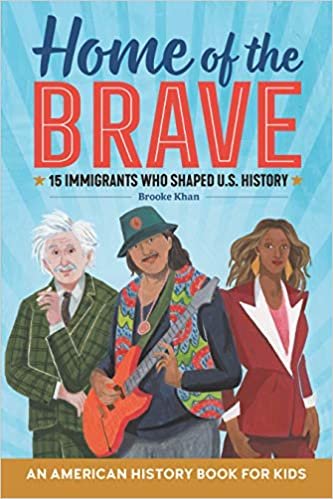 indir Home of the Brave: An American History Book for Kids: 15 Immigrants Who Shaped U.S. History