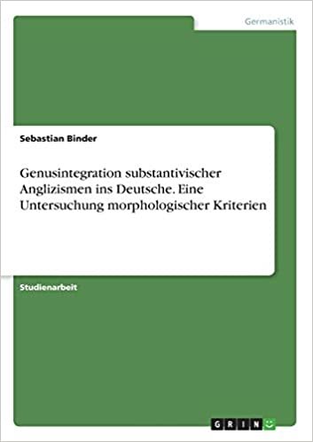Genusintegration substantivischer Anglizismen ins Deutsche. Eine Untersuchung morphologischer Kriterien indir