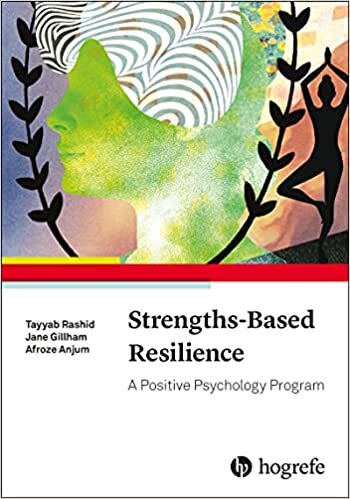 ダウンロード  Strengths-based Resilience: A Positive Psychology Program 本