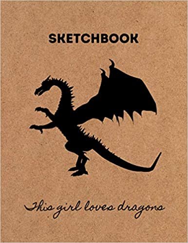 This girl loves dragons sketchbook : For A Women who loves sketching, drawing, drawing and using your imagination!: A Cool Blank Pages with Border Notebook for who Love Sketching, Doodling and Drawing ダウンロード