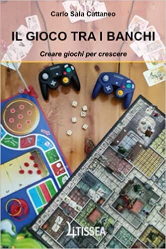 اقرأ Il Gioco tra i Banchi: Creare giochi per crescere الكتاب الاليكتروني 
