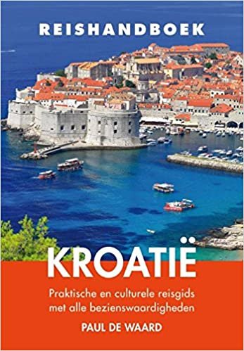indir Reishandboek Kroatië: praktische en culturele reisgids met alle bezienswaardigheden (Reishandboek praktische en culturele reisgids met alle bezienswaardigheden)