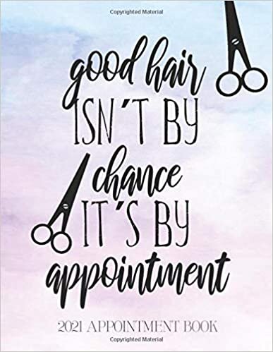 indir 2021 Appointment Book Good Hair Isn´t By Chance It Is By Appointment: Daily Planner With Hourly Schedule (15 Minutes Interval)