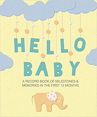 تحميل Hello Baby: A Record Book of Milestones and Memories in the First 12 Months