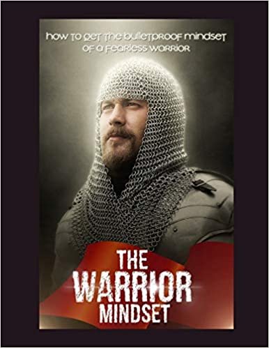 indir The Warrior Mindset: how to get the bulletproof mindset of a fearless warrior