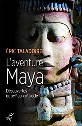 indir L&#39;aventure Maya - Découvertes du XVIe au XXIe siècle