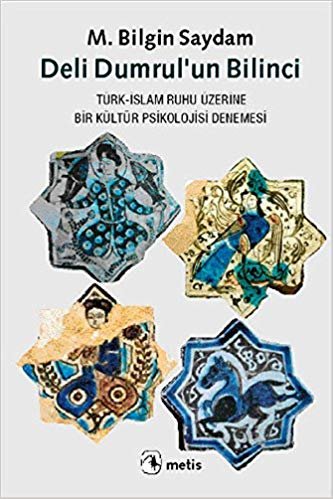 Deli Dumrul'un Bilinci Türk İslam Ruhu Üzerine Bir Kültür Psikolojisi Denemesi indir