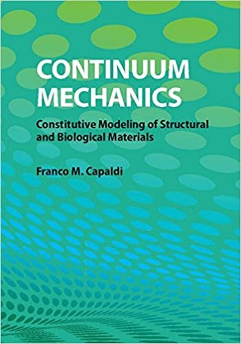 indir Continuum Mechanics: Constitutive Modeling of Structural and Biological Materials