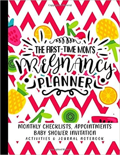 indir The First-Time Mom&#39;s Pregnancy Planner: Monthly Checklists, Appointments, Baby Shower Invitation- Activities &amp; Journal Notebook: Pregnancy Planner and ... Gift Idea) Fruits Pattern Series: Vol- 28