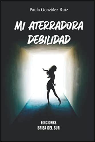 Mi aterradora debilidad (Spanish Edition)