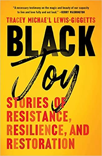 Black Joy: Stories of Resistance, Resilience, and Restoration تحميل
