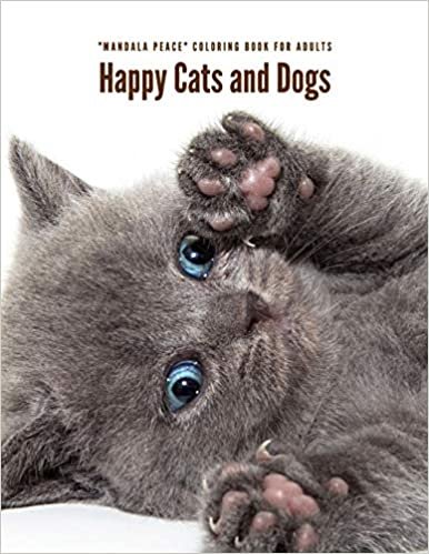 Happy Cats and Dogs: "MANDALA PEACE" Coloring Book for Adults, Activity Book, Large 8.5"x11", Ability to Relax, Brain Experiences Relief, Lower Stress Level, Negative Thoughts Expelled indir