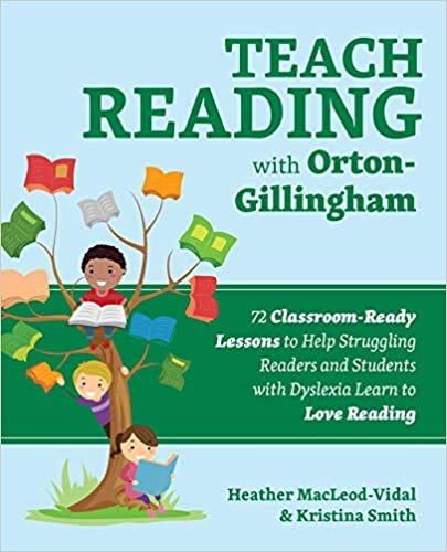 ダウンロード  Teach Reading with Orton-Gillingham: 72 Classroom-Ready Lessons to Help Struggling Readers and Students with Dyslexia Learn to Love Reading (Books for Teachers) 本