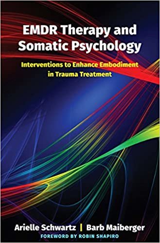 ダウンロード  EMDR Therapy and Somatic Psychology: Interventions to Enhance Embodiment in Trauma Treatment 本