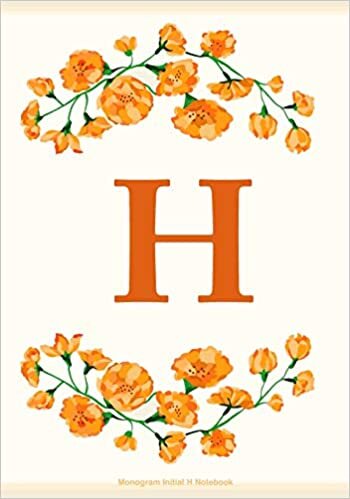 H: Monogram Initial H Notebook: H Journal, Flowers Journal, Letter H Notebook indir