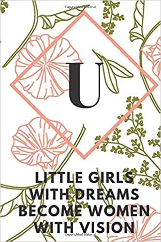 U (LITTLE GIRLS WITH DREAMS BECOME WOMEN WITH VISION): Monogram Initial "U" Notebook for Women and Girls, green and creamy color. indir