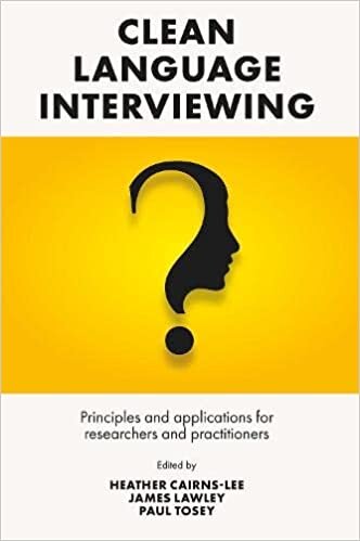تحميل Clean Language Interviewing: Principles and Applications for Researchers and Practitioners
