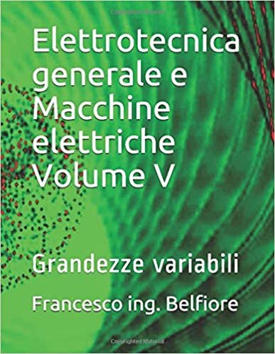 indir Elettrotecnica generale e Macchine elettriche Volume V: Grandezze variabili