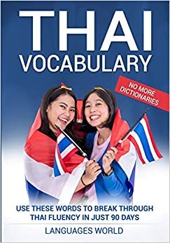 تحميل Thai Vocabulary: Use These Words to Break Through Thai Fluency in Just 90 Days (No More Dictionaries)