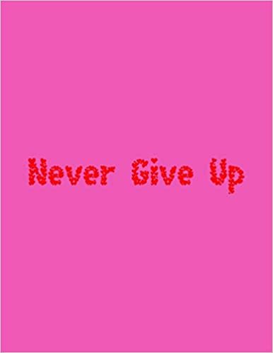 indir Never Give Up: a gift from the heart, very good for different occasions, universal, dot grid notebook, journal