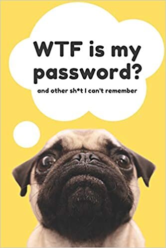 indir WTF is my Password Book and other Sh*t I can&#39;t remember: Logbook for Password and Other Stuff You Forget; Gift for Women; Gift for Moms; Gift for ... 50 pages logbook for stuff you always forget