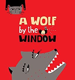 ダウンロード  A Wolf by the Window: Fairy Tale Books for Children (2-5 Years, Picture Books, My First Reading, Bedtime Stories) (English Edition) 本