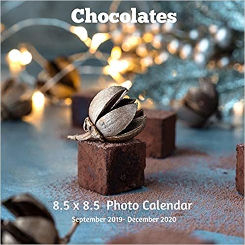 Chocolates 8.5 X 8.5 Calendar September 2019 -December 2020: Monthly Calendar with U.S./UK/ Canadian/Christian/Jewish/Muslim Holidays-Chocolate Lover Candies Cooking indir