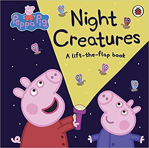 Peppa Pig: Night Creatures : A Lift-the-Flap Book indir