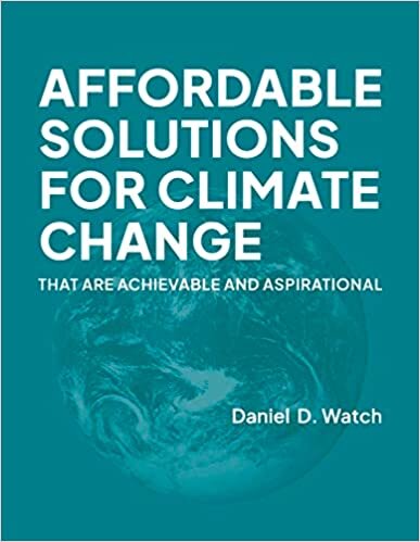 Affordable Solutions for Climate Change: That are Achievable and Aspirational